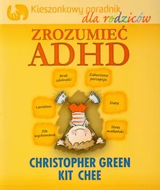 Zrozumieć ADHD Kieszonkowy poradnik dla rodziców - Kit Chee, Christopher Green
