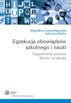 Egzekucja obowiązków szkolnego i nauki - Magdalena Czuba-Wąsowska, Katarzyna Mańko