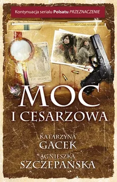 Moc i cesarzowa - Agnieszka Szczepańska, Katarzyna Gacek