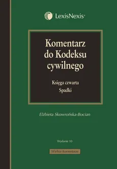 Komentarz do kodeksu cywilnego - Elżbieta Skowrońska-Bocian