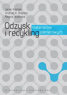 Odzysk i recykling materiałów polimerowych - Outlet - Andrzej Błędzki, Regina Jeziórska, Jacek Kijeński