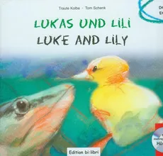 Lukas und Lili Luke and Lily z płytą CD - Traute Kolbe, Tom Schenk