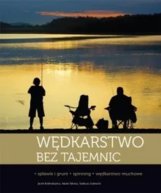 Wędkarstwo bez tajemnic - Outlet - Jacek Kolendowicz, Adam Sikora, Tadeusz Zalewski