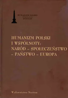 Humanizm polski i wspólnoty naród społeczeństwo państwo Europa