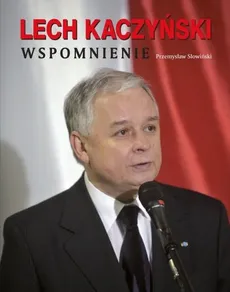Lech Kaczyński Wspomnienie - Przemysław Słowiński