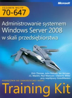Egzamin MCITP 70-647 Administrowanie systemem Windows Server 2008 w skali przedsiębiorstwa z płytą CD - Ian McLean, John Policelli, Orin Thomas