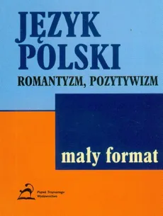 Język polski romantyzm pozytywizm - Outlet