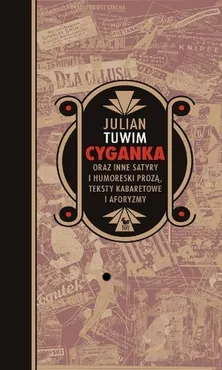 Cyganka oraz inne satyry i humoreski prozą, teksty kabaretowe i aforyzmy - Outlet - Julian Tuwim