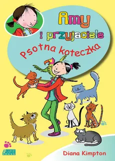 Amy i przyjaciele Psotna koteczka - Diana Kimpton