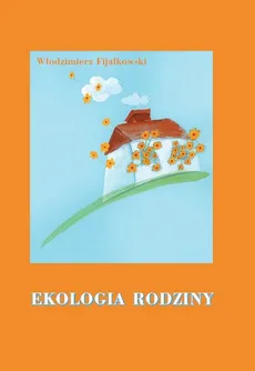 Ekologia rodziny - Włodzimierz Fijałkowski