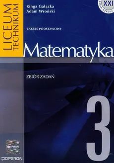Matematyka 3 zbiór zadań zakres podstawowy - Kinga Gałązka, Adam Wroński