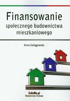 Finansowanie społecznego budownictwa mieszkaniowego - Outlet - Anna Szelągowska