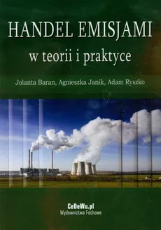 Handel emisjami w teorii i praktyce - Outlet - Jolanta Baran, Agnieszka Janik, Adam Ryszko