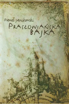 Prasłowiańska bajka - Paweł Janikowski