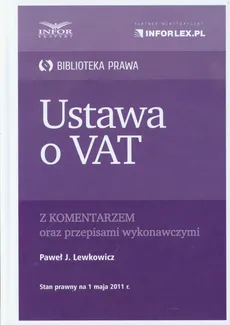 Ustawa o Vat z komentarzem - Outlet - Lewkowicz Paweł J.