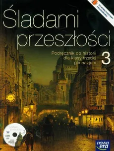 Śladami przeszłości 3 Historia Podręcznik z płytą CD - Anna Łaszkiewicz, Stanisław Roszak