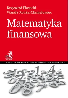 Matematyka finansowa - Krzysztof Piasecki, Wanda Ronka-Chmielowiec