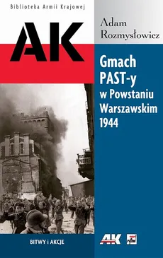 Gmach PAST-y w Powstaniu Warszawskim 1944 - Outlet - Adam Rozmysłowicz