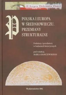 Polska i Europa w średniowieczu Przemiany strukturalne