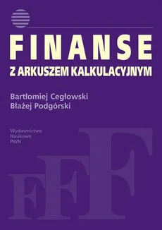 Finanse z arkuszem kalkulacyjnym - Outlet - Bartłomiej Cegłowski, Błażej Podgórski