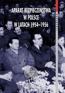 Aparat bezpieczeństwa w Polsce w latach 1954-1956 - Outlet