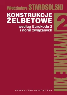 Konstrukcje żelbetowe według Eurokodu 2 i norm związanych Tom 2 z płytą CD - Outlet - Włodzimierz Starosolski