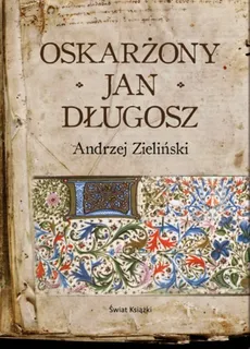 Oskarżony Jan Długosz - Andrzej Zieliński
