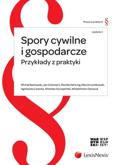 Spory cywilne i gospodarcze - Jan Ciećwierz, Monika Hartung, Michał Barłowski