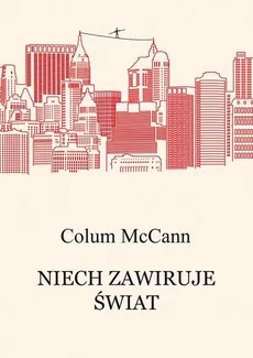 Niech zawiruje świat - Colum McCann