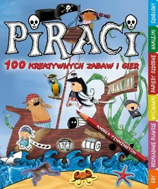 Piraci 100 kreatywnych zabaw i gier - Andrea Pinnington