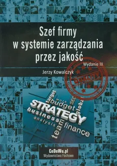 Szef firmy w systemie zarządzania przez jakość - Jerzy Kowalczyk