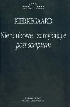 Nienaukowe zamykające post scriptum - Soren Kierkegaard