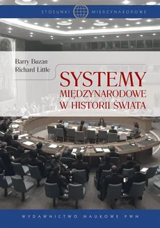 Systemy międzynarodowe w historii świata - Barry Buzan, Richard Little