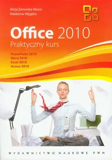Office 2010 Praktyczny kurs - Outlet - Waldemar Węglarz, Alicja Żarowska-Mazur