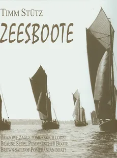 Zeesboote Brązowe Żagle Pomorskich Łodzi - Outlet - Timm Stutz
