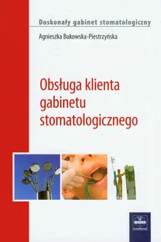 Obsługa klienta gabinetu stomatologicznego - Outlet - Agnieszka Bukowska-Piestrzyńska