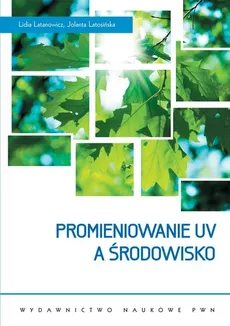 Promieniowanie UV a środowisko - Outlet - Lidia Latanowicz, Jolanta Latosińska