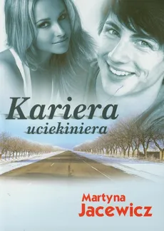 Kariera uciekiniera - Martyna Jacewicz