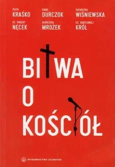 Bitwa o Kościół - Katarzyna Wiśniewska, Kamil Durczok, Piotr Kraśko