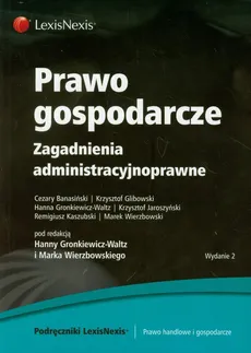 Prawo gospodarcze Zagadnienia administracyjnoprawne - Outlet - Cezary Banasiński, Krzysztof Glibowski, Hanna Gronkiewicz-Waltz