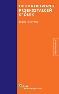 Opodatkowanie przekształceń spółek - Łukasz Karczyński