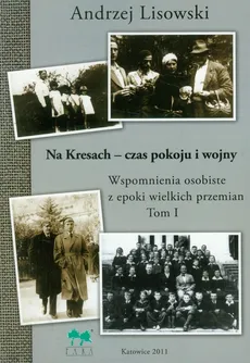 Na kresach - czas pokoju i wojny Tom 1 - Andrzej Lisowski