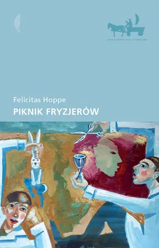 Piknik fryzjerów - Felicitas Hoppe