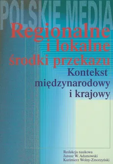Regionalne i lokalne środki przekazu - Janusz Adamowski, Kazimierz Wolny-Zmorzyński