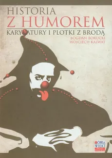 Historia z humorem - Wojciech Kalwat, Bogdan Borucki