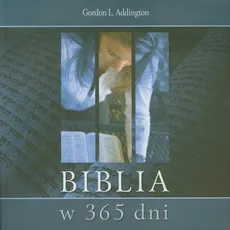 Biblia w 365 dni - Addington Gordon L.