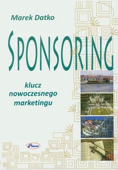 Sponsoring Klucz nowoczesnego marketingu - Outlet - Marek Datko