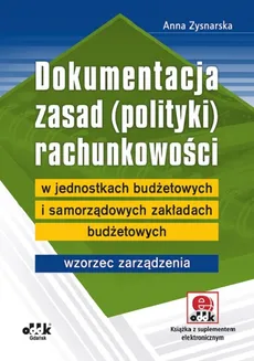 Dokumentacja zasad (polityki) rachunkowości wzorce zarządzeń wewnętrznych wg ustawy o rachunkowośc - Outlet - Roman Seredyński, Katarzyna Szaruga