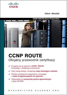 CCNP ROUTE Oficjalny przewodnik certyfikacji z płytą CD - Outlet - Odom Wendell