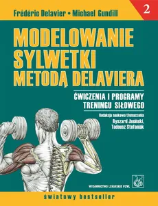 Modelowanie sylwetki metodą Delaviera - Outlet - Frederic Delavier, Michael Gundill